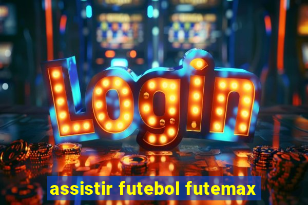 assistir futebol futemax